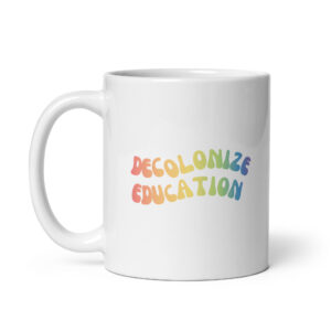 Decolonize Education mug